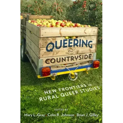 Queering the Countryside: New Frontiers in Rural Queer Studies