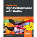 Mastering High Performance with Kotlin