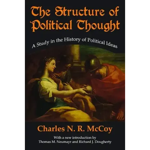 The Structure of Political Thought: A Study in the History of Political Ideas