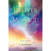 Deliver This Message!: 365 Day Delivery Devotional