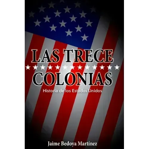 Las trece colonias: Historia de los Estados Unidos