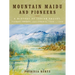 Mountain Maidu and Pioneers: A History of Indian Valley, Plumas County, California, 1850 - 1920