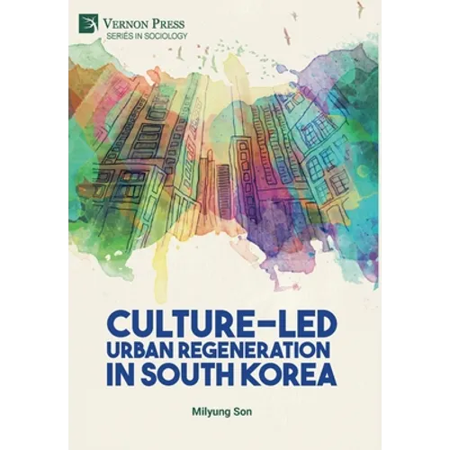 Culture-Led Urban Regeneration in South Korea