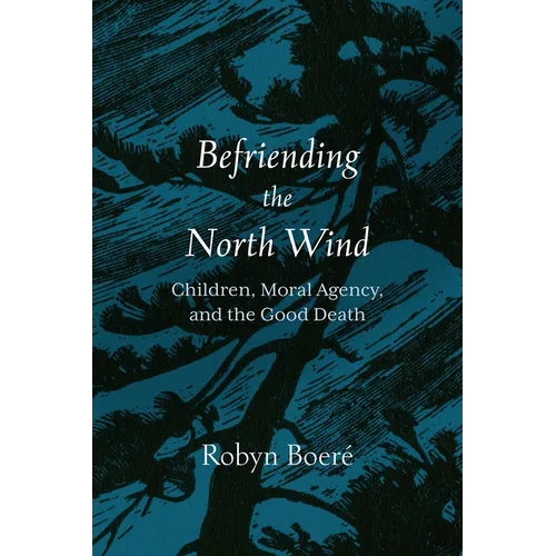 Befriending the North Wind: Children, Moral Agency, and the Good Death
