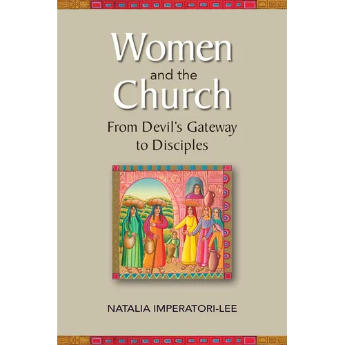 Women and the Church: From Devil's Gateway to Discipleship