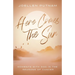 Here Comes the Sun: Moments with God in the Seasons of Cancer