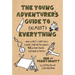 The Young Adventurer's Guide to (Almost) Everything: Build a Fort, Camp Like a Champ, Poop in the Woods--45 Action-Packed Outdoor Activities