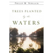 Trees Planted by the Waters