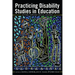Practicing Disability Studies in Education: Acting Toward Social Change