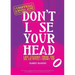 Don't Lose Your Head: Life Lessons from the Six Ex-Wives of Henry VIII