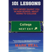 101 Lessons They Never Taught You In High School About Going To College: Practical Advice For High Schoolers Crowdsourced From College Students and Re