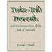 Twice-Told Proverbs and the Composition of the Book of Proverbs