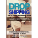 Dropshipping: The Ultimate Beginner's Guide, with Lists of Dropship Vendors and Wholesalers, Ready to Start in a Day. (Where to Buy,