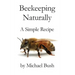 Beekeeping Naturally: A Simple Recipe