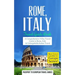 Rome: Rome, Italy: Travel Guide Book-A Comprehensive 5-Day Travel Guide to Rome, Italy & Unforgettable Italian Travel