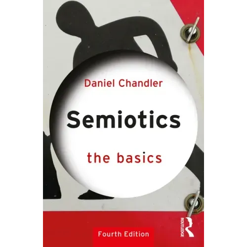 Semiotics: The Basics: The Basics