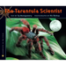 The Tarantula Scientist