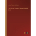 The Life and Travels of George Whitefield, M. A.