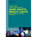 Dark Nights, Bright Lights: Night, Darkness, and Illumination in Literature