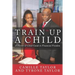 Train Up a Child: A Parent and Child Guide to Financial Freedom