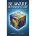 Be Aware, But Don't Care