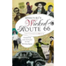 Missouri's Wicked Route 66: Gangsters and Outlaws on the Mother Road