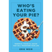 Who's Eating Your Pie?: Essential Financial Advice That Will Transform Your Life