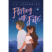 Flirting with Fate