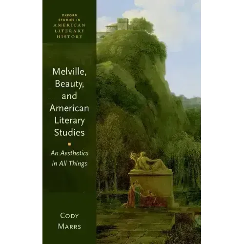 Melville, Beauty, and American Literary Studies: An Aesthetics in All Things