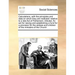 Calculations, with the Principles and Data on Which They Are Instituted: Relative to a Late Act of Parliament, Intituled, an ACT for Raising and Estab