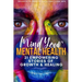 Mind Your Mental Health 21 Empowering Stories of Growth and Healing