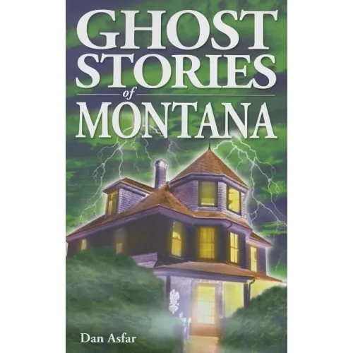 Ghost Stories of Montana