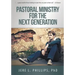 Pastoral Ministry for the Next Generation
