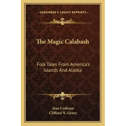 The Magic Calabash: Folk Tales from America's Islands and Alaska