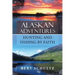 Alaskan Adventures-Hunting and Fishing by Faith