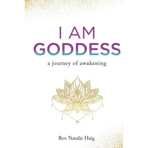 I AM Goddess: A journey of awakening