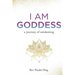 I AM Goddess: A journey of awakening