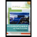 Hydropower of the Future: New Ways of Turning Water Into Energy