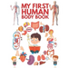 My First Human Body Book: The Human Body For Children, Look inside your body.