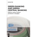 Green Banking and Green Central Banking