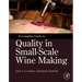 A Complete Guide to Quality in Small-Scale Wine Making