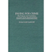 Paying for Crime: The Policies and Possibilities of Crime Victim Reimbursement