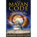 The Mayan Code: Time Acceleration and Awakening the World Mind