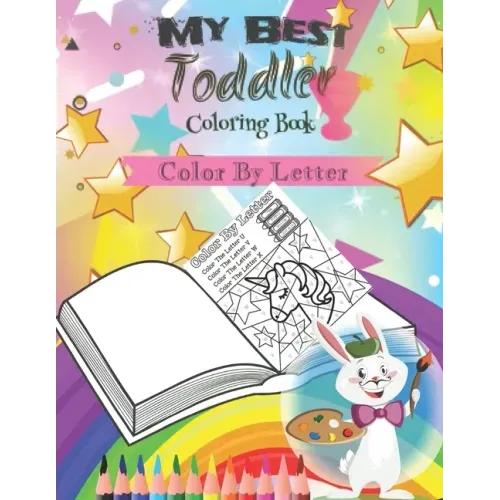 My Best Toddler Coloring Book -Color By Letter-: coloring book for kids