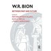 W.R. Bion: Between Past and Future