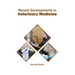 Recent Developments in Veterinary Medicine