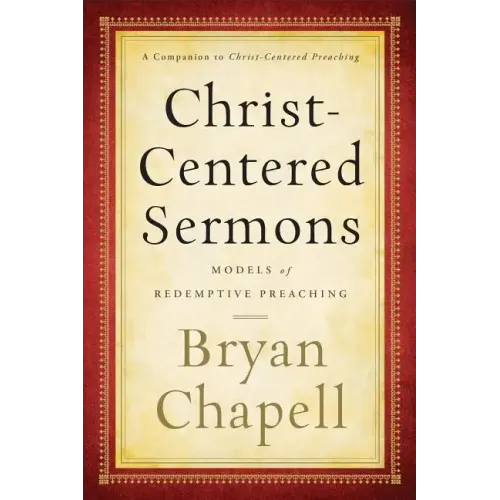 Christ-Centered Sermons: Models of Redemptive Preaching