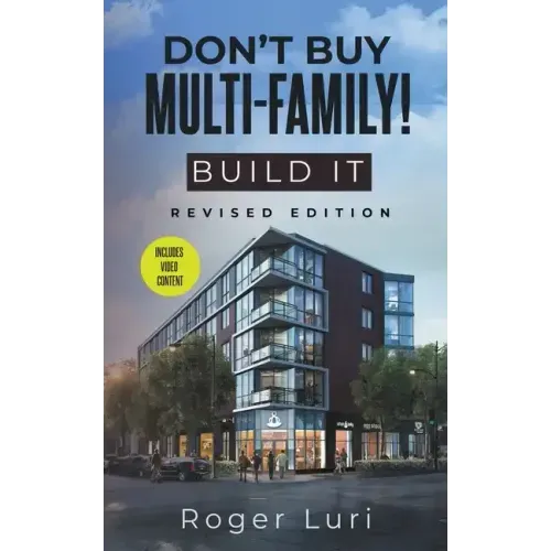 Don't Buy Multi-Family! Build It