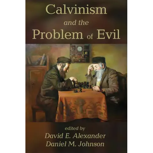 Calvinism and the Problem of Evil