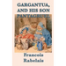 Gargantua, and His Son Pantagruel